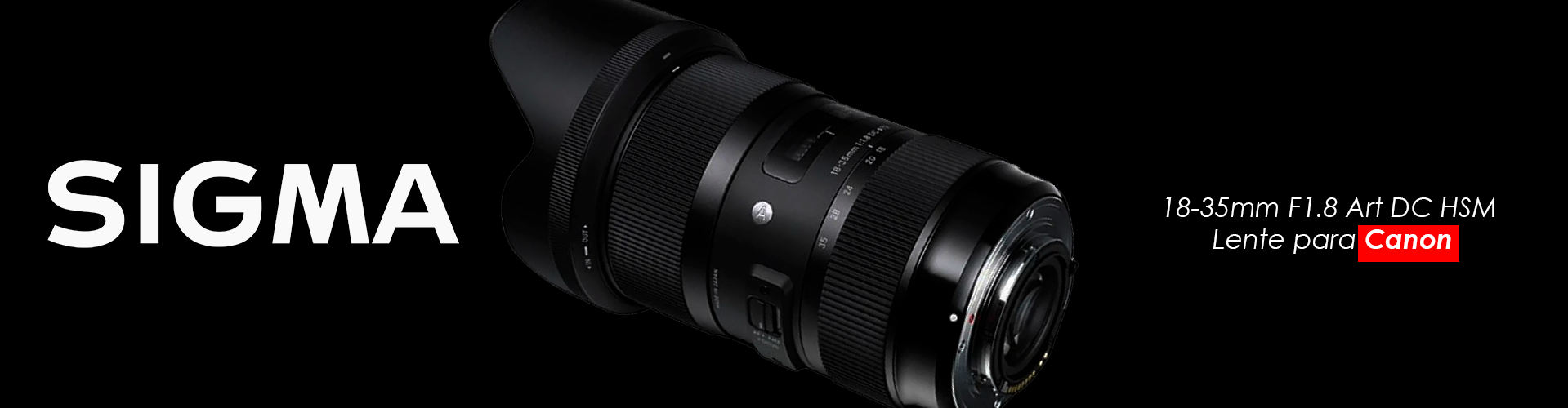 LENTE SIGMA 18-35MM F1.8 ART DC HSM PARA CANON