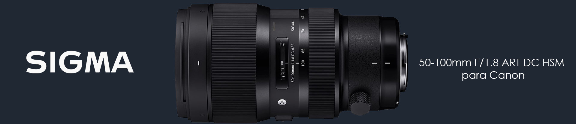 SIGMA 50-100mm F/1.8 ART DC HSM Art para canon