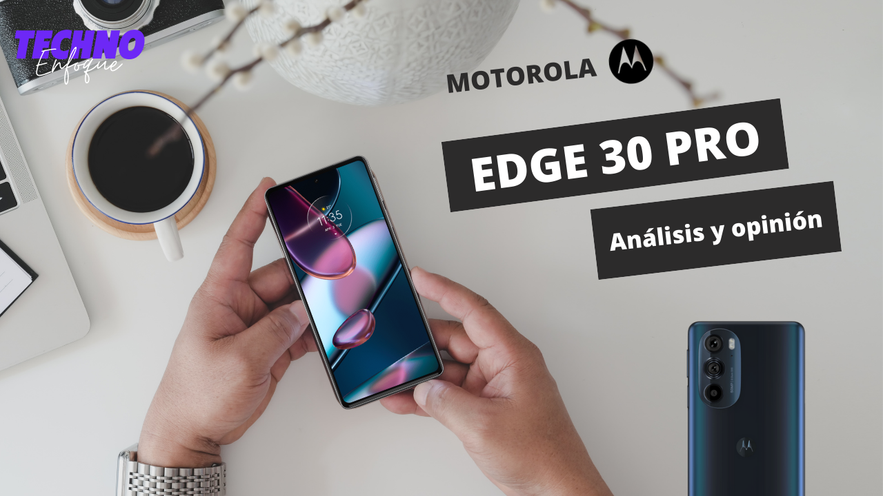 Motorola Edge 30 Pro: Análisis y opiniones